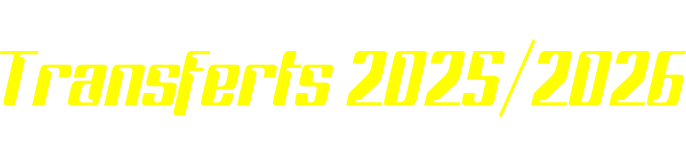 Transferts 2025/2026